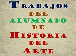 Trabajos del alumnado de Historia del Arte